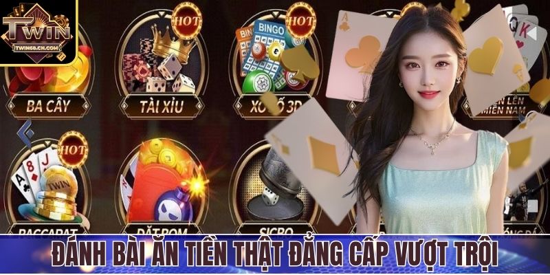 Twin68 Đánh bài ăn tiền thật đẳng cấp vượt trội