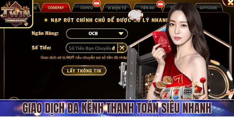 Twin68 Giao dịch đa kênh thanh toán siêu nhanh